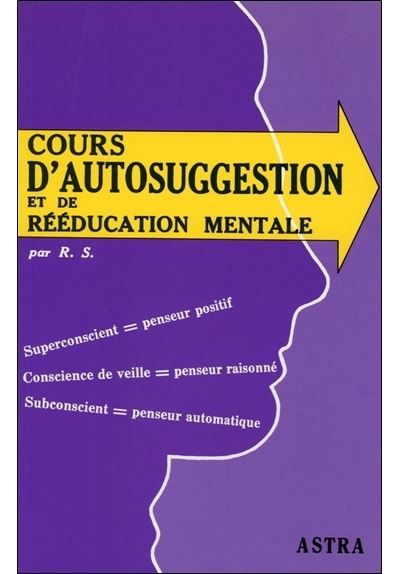 Cours autosuggestion et reeducation mentale