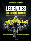 Légendes du Tour de France - 180 histoires pour revivre les plus grandes heures du tour