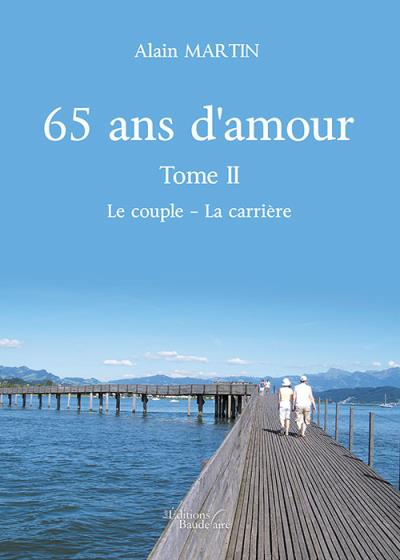 65 ans d'amour - Tome II : Le couple - La carrière