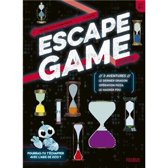 Escape Game Junior. 3 aventures (Le dernier dragon / Opération pizza / Le hacker fou)