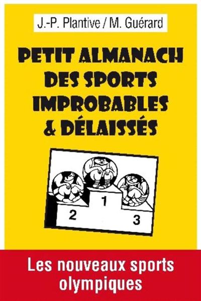 Petit almanach des sports improbables et delaisses