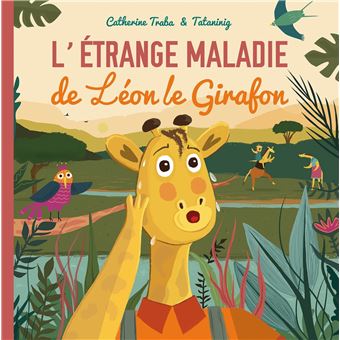 L'étrange maladie de Léon le girafon