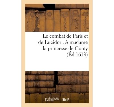 Le combat de paris et de lucidor . a madame la princesse de