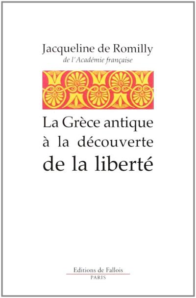 La grece antique a la decouverte de la liberte