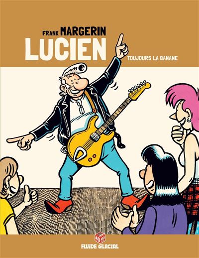 Lucien - Toujours la banane (Edition 40 ans)