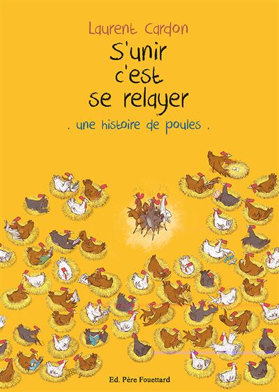 S'unir c'est se relayer une histoire de poule
