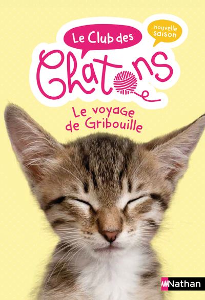 Le Club des chatons - tome 9 Le voyage de Gribouille - Christelle Chatel - broché