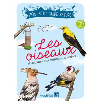 Les  oiseaux : les observer, les comprendre, les protéger