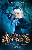 Les chevaliers d'Antarès - tome 7 Vent de trahison
