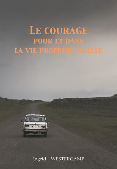 Le courage pour et dans la vie professionnelle