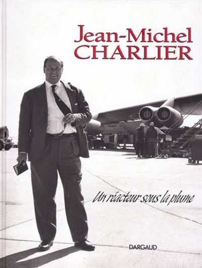 Jean-Michel Charlier, un réacteur sous la plume - Jean-Michel Charlier, un réacteur sous l