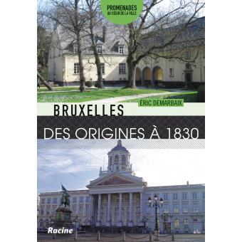 Bruxelles des origines a 1830