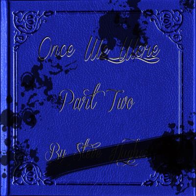 ONCE WE WERE PART 2