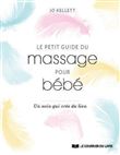 Le petit guide du massage pour bébé - Un soin qui crée du lien