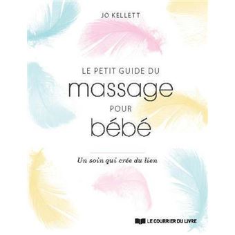Le petit guide du massage pour bébé - Un soin qui crée du lien