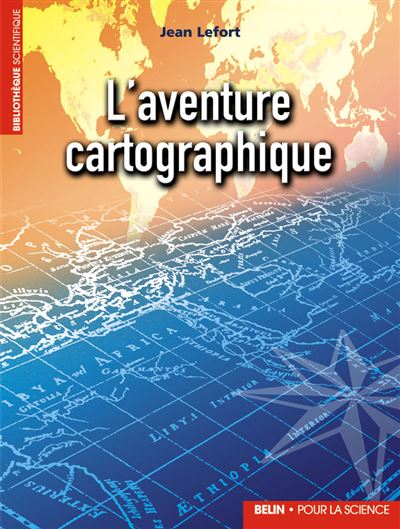 L'aventure cartographique - Jean Lefort - broché