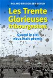 Les Trente Glorieuses fribourgeoises