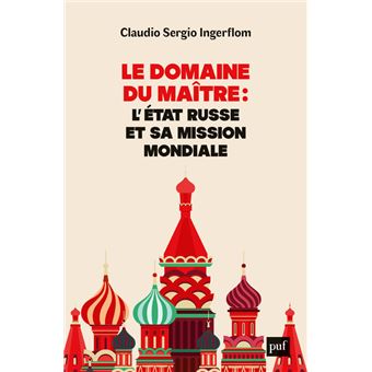 Le domaine du Maître : l'État russe et sa mission mondiale