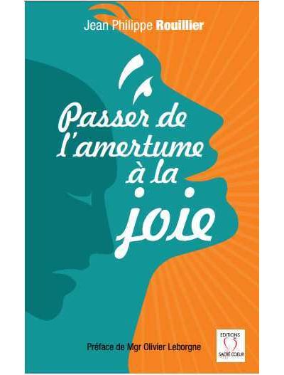 Passer de l'amertume à la joie