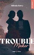 Trouble maker