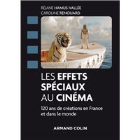 Les effets spéciaux au cinéma - 120 ans de créations en France et dans le monde
