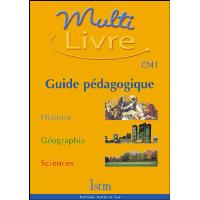 Multilivre Histoire-Géographie Sciences CM1- Guide pédagogique