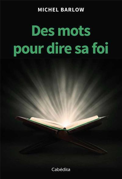 Des mots pour dire sa foi - Michel Barlow - cartonné