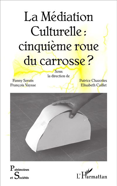 La médiation culturelle, cinquième roue du carrosse ?