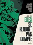 Elles se rendent pas compte