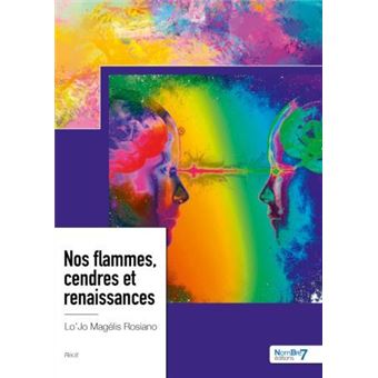 Nos flammes, cendres et renaissances