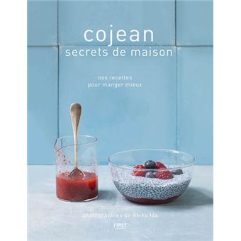 Cojean secrets de maison - Nos recettes pour manger mieux - Secrets de Maison
