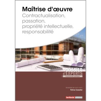 Maîtrise d’œuvre - Contractualisation - Passation - Propriété intellectuelle - Responsabilité