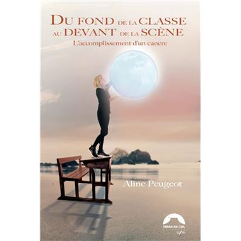 Du fond de la classe au devant de la scène - L'accomplissement d'un cancre