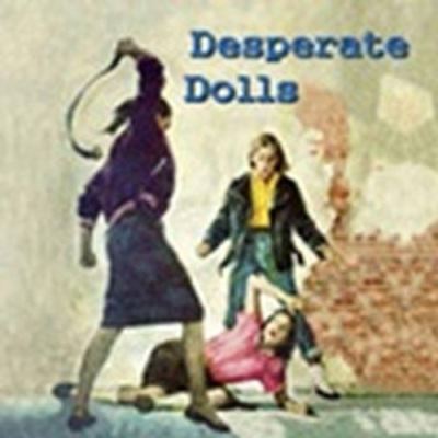 Desperate dolls