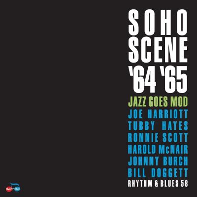 Soho Scene 19641965 Jazz Goes Mod