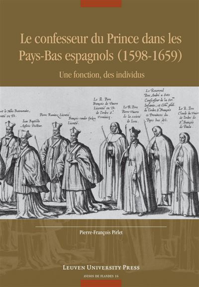 Le confesseur du prince dans les pays-bas espagnols 1598-165