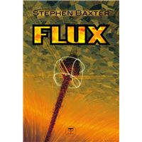 Le cycle des Xeelee - Tome 3 : Flux