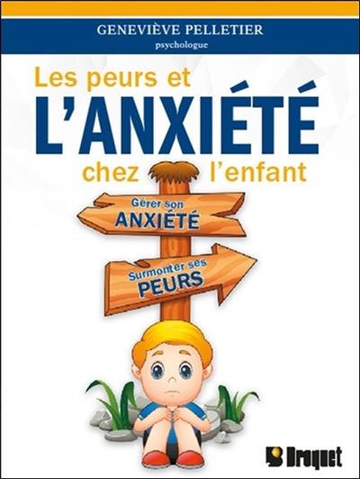 Les peurs et l'anxiete chez l'enfant gerer son anxiete surmo