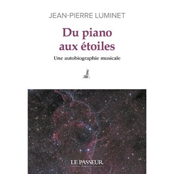 Du piano aux étoiles - Une autobiographie musicale