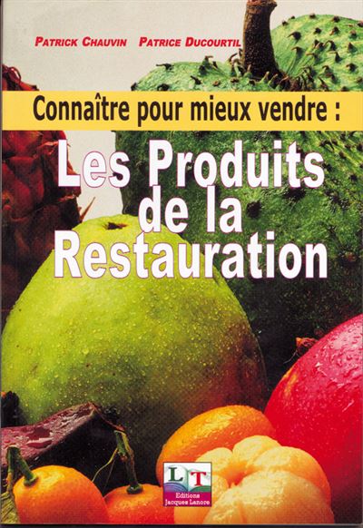 Connaitre pour mieux vendre:produits de la restauration