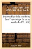 Des troubles de la sensibilité dans l'hémiplégie de cause cérébrale