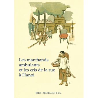 Les marchands ambulants et les cris de la rue a hanoi