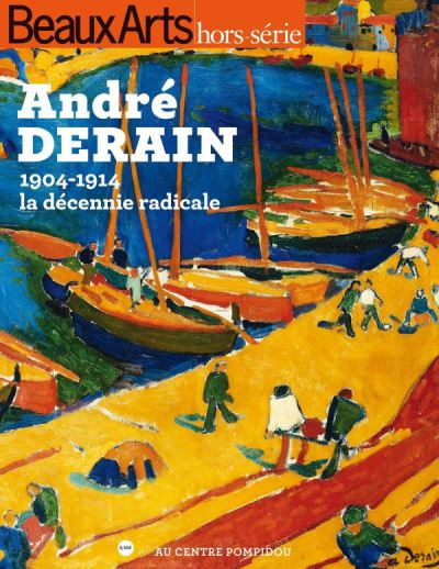 Andre derain 1904-1914, la decennie radicale