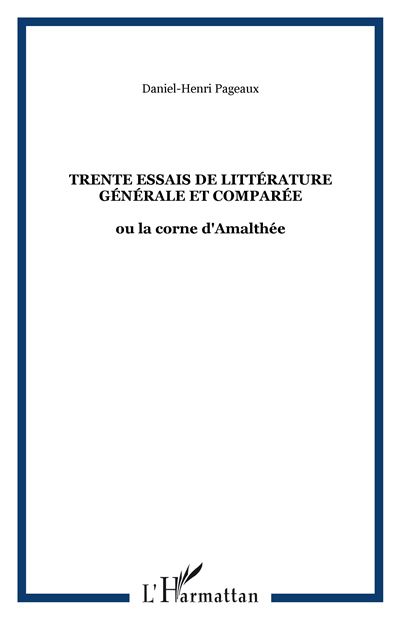 Trente essais de littérature générale et comparée
