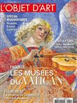 L'Objet d'Art n° 579 - Trésors du Vatican - juin 2021