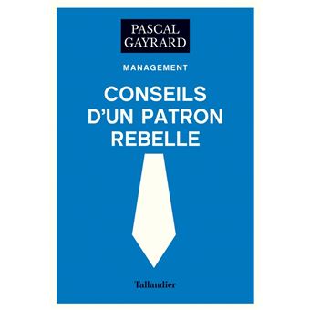 Conseils d'un patron rebelle