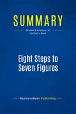 Summary: Eight Steps to Seven Figures