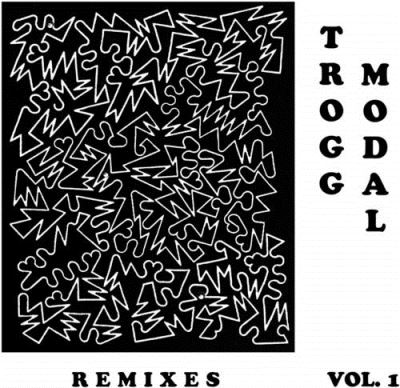 Trogg modal vol 1/the remixes