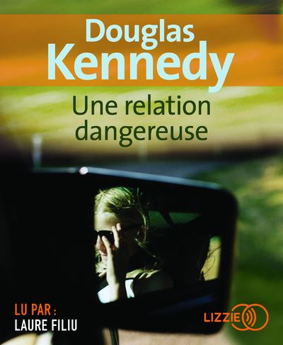 Une relation dangereuse - Douglas Kennedy - Texte lu (CD)