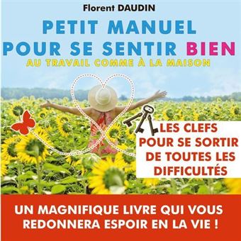 Petit manuel pour se sentir bien